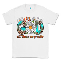 White with god all things are possible daisy Classic Tee - Zillion Design Studio