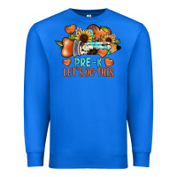 True Royal pre k let's do this Premium Sweatshirt - JahusDesignShop
