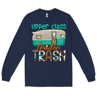 Navy upper class trailer trash Long Sleeve Tee - texasbilliewilder