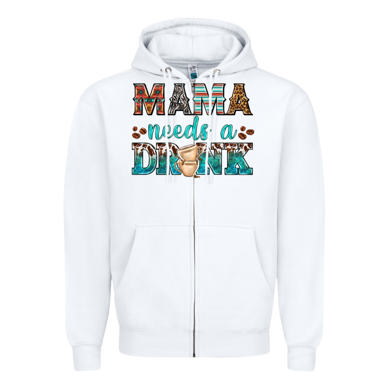 Mama Needs A Drink Zipper Hoodie by texasbilliewilder | Teevron