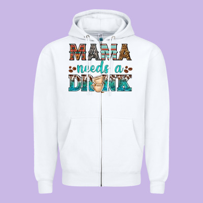 Mama Needs A Drink Zipper Hoodie Designed By Texasbilliewilder
