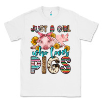 White just a girl who loves pigs Classic Tee - Zillion Design Studio