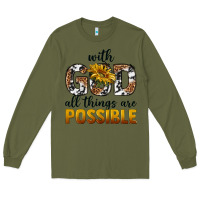 Army Green with god al things ara possible Long Sleeve Tee - texasbilliewilder