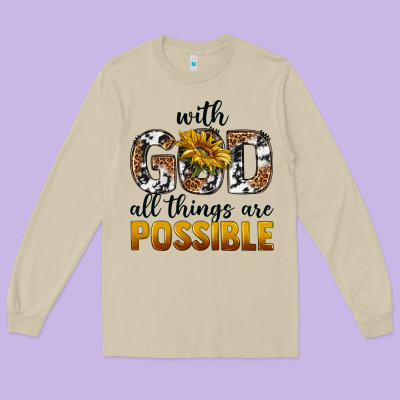 Long Sleeve Tee with god al things ara possible