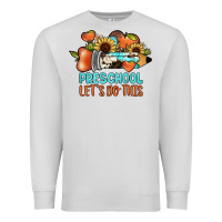 Dove Grey preschool let's do this Premium Sweatshirt - JahusDesignShop