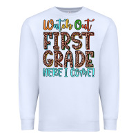Watch Out First Grade Here I Come! Premium Sweatshirt | Teevron