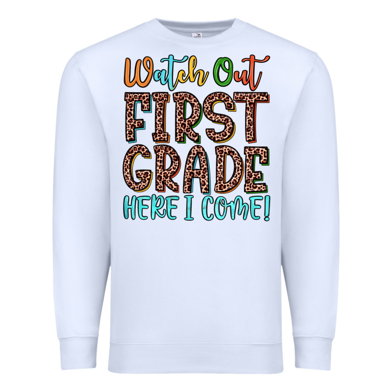 Watch Out First Grade Here I Come! Premium Sweatshirt by JahusDesignShop | Teevron