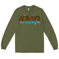 Army Green always ranchy Long Sleeve Tee - texasbilliewilder