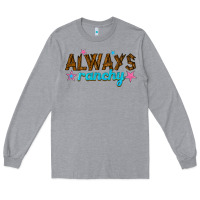 Heather Grey always ranchy Long Sleeve Tee - texasbilliewilder