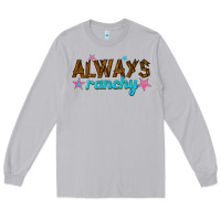 Moon Dust always ranchy Long Sleeve Tee - texasbilliewilder