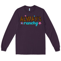 Plum always ranchy Long Sleeve Tee - texasbilliewilder