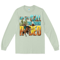 Matcha and they call the thing rodeo Long Sleeve Tee - texasbilliewilder