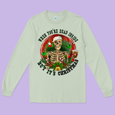 Long Sleeve Tee When you're dead inside but it's christmas
