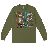 Army Green coffee coffee coffee Long Sleeve Tee - texasbilliewilder