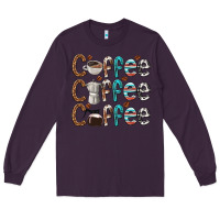 Plum coffee coffee coffee Long Sleeve Tee - texasbilliewilder