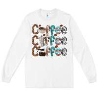 White coffee coffee coffee Long Sleeve Tee - texasbilliewilder