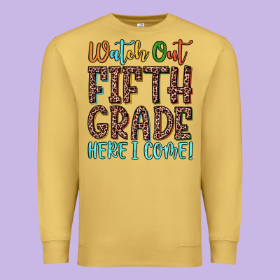 Watch Out Fifth Grade Here I Come! Premium Sweatshirt Designed By Jahusdesignshop