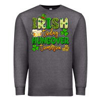 Charcoal Heather irish today hungover tomorrow Premium Sweatshirt - Artiststas