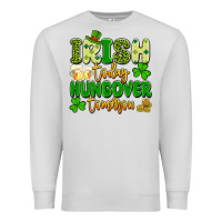 Dove Grey irish today hungover tomorrow Premium Sweatshirt - Artiststas