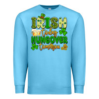 Ocean Blue irish today hungover tomorrow Premium Sweatshirt - Artiststas