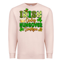 Pale Pink irish today hungover tomorrow Premium Sweatshirt - Artiststas