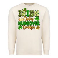 Sandshell irish today hungover tomorrow Premium Sweatshirt - Artiststas