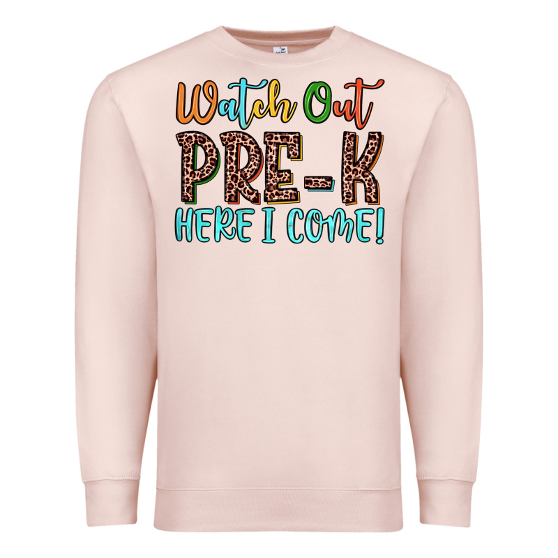 Watch Out Pre K Here I Come! Premium Sweatshirt by JahusDesignShop | Teevron
