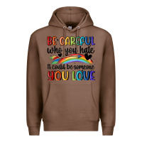 Chestnut be careful who you hate Premium Hoodie - MaliasSmallBusiness