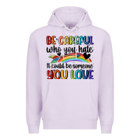 Lilac be careful who you hate Premium Hoodie - MaliasSmallBusiness