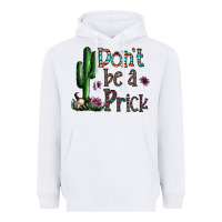 White don't be a prick Heavyweight Hoodie - CowhideDigitalArt