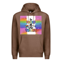 Chestnut be proud of who you are Premium Hoodie - MaliasSmallBusiness