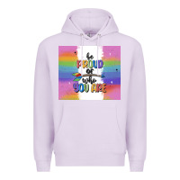 Lilac be proud of who you are Premium Hoodie - MaliasSmallBusiness