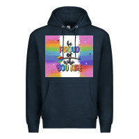 Navy be proud of who you are Premium Hoodie - MaliasSmallBusiness