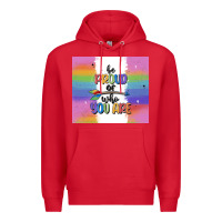 Red be proud of who you are Premium Hoodie - MaliasSmallBusiness
