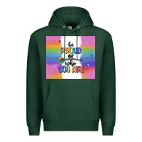 Sports Green be proud of who you are Premium Hoodie - MaliasSmallBusiness