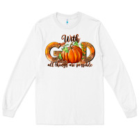White With God All Thing Are Possible Long Sleeve Tee - RanaPortraitStore