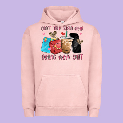 Can't Talk Right Now Doing Mom Shit Urban Hoodie Designed By Maliassmallbusiness