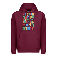 Burgundy my child may be non verbal but this mama ain't Premium Hoodie - MaliasSmallBusiness