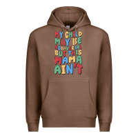 Chestnut my child may be non verbal but this mama ain't Premium Hoodie - MaliasSmallBusiness