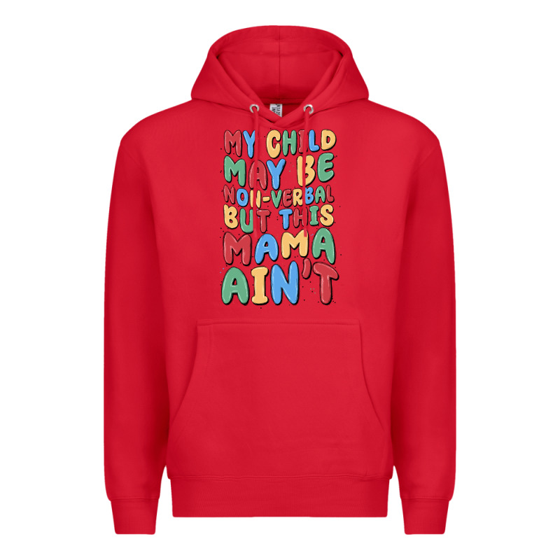 My Child May Be Non Verbal But This Mama Ain't Premium Hoodie by MaliasSmallBusiness | Teevron