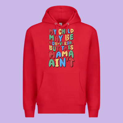 My Child May Be Non Verbal But This Mama Ain't Premium Hoodie Designed By Maliassmallbusiness