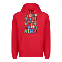 Red my child may be non verbal but this mama ain't Premium Hoodie - MaliasSmallBusiness