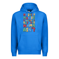 True Royal my child may be non verbal but this mama ain't Premium Hoodie - MaliasSmallBusiness