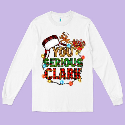 Long Sleeve Tee you serious clark