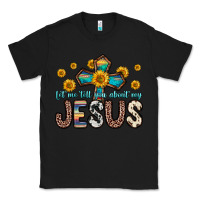 Black let me tell you about my jesus Classic Tee - Zillion Design Studio