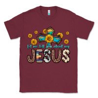 Burgundy let me tell you about my jesus Classic Tee - Zillion Design Studio