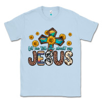 Dusty Blue let me tell you about my jesus Classic Tee - Zillion Design Studio