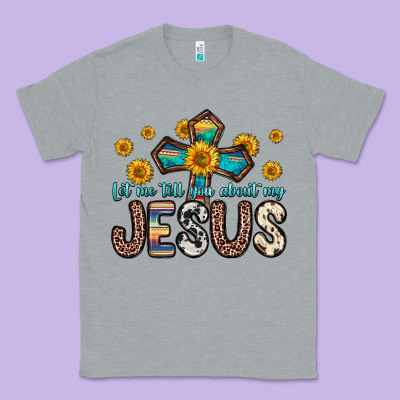 Let Me Tell You About My Jesus Classic Tee Designed By Zillion Design Studio