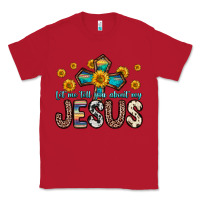 Red let me tell you about my jesus Classic Tee - Zillion Design Studio