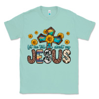 Seafoam let me tell you about my jesus Classic Tee - Zillion Design Studio